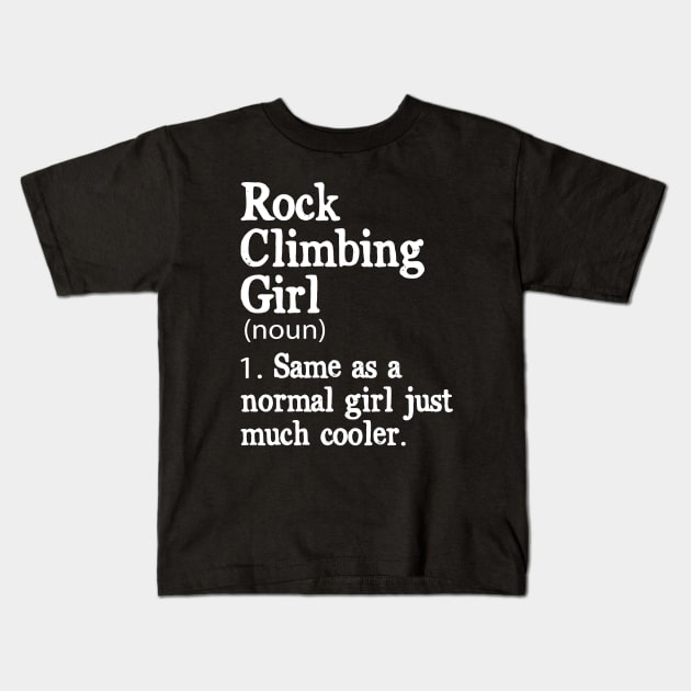 Rock Climbing Mom Definition Kids T-Shirt by ChrifBouglas